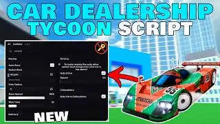 Car Dealership Tycoon Script [No Key] AutoFarm,AutoDrive,AutoRace,AutoTycoon