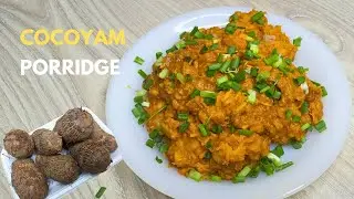How To Cook Nigerian Cocoyam Porridge