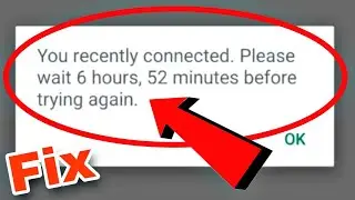 WhatsApp Fix You Recently Connected please Wait Problem Solve
