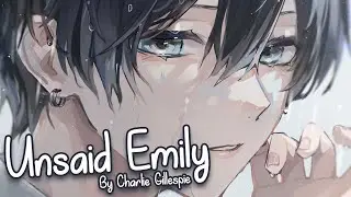 Nightcore - Unsaid Emily (Charlie Gillespie)