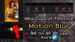 How to Add Motion Blur in Capcut |Capcut Huge Update 2022 | Capcut 6.5.0