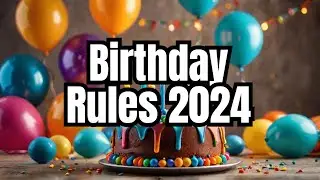 The Ultimate Birthday Rule Guide for 2024