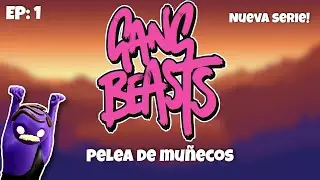 Gang beast - Pelea de Muñecos! //EP: 1
