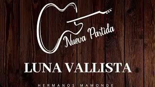 LUNA VALLISTA  (Nueva Partida/Hermanos Mamonde) Live session