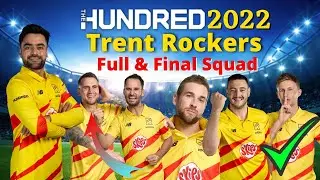 The Hundred 2022 Trent Rockets Full & Final Squad || 100 Ball Cricket Trent Rockets Full Squad ||