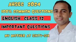 HS 2nd year english important question answer 2024 AHSEC | my mother at Sixty-six common question