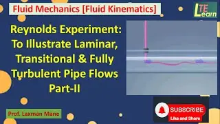 Reynolds Experiment: To Recognize Laminar, Transitional & Turbulent Flow Thorough Pipe: Part-II