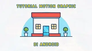 Tutorial Motion Graphic Di HP | Cara Membuat Animasi Perubahan di Aligh Motion
