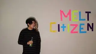 Melt Citizen - It Was the Most I Ever Threw Up and It Changed My Life Forever