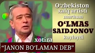 Қумсаш - Хотира “Жанон бўламан деб” Ўзбекистон халқ артисти, марҳум Ўлмас Саиджонов ижросида.