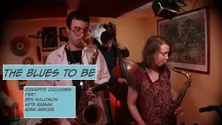 The Blues To Be - Giuseppe Cucchiara feat. Ben Solomon, Neta Raanan & Adam Arruda