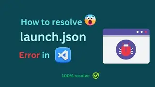 How to Fix launch.json Error in VSCode |  launch.json Error Visual Studio Code 2025