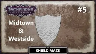 #5 Shield Maze - Midtown & Westside [Wrath of the Righteous, EE, Let's Play]