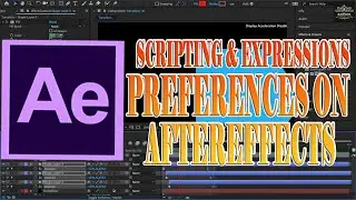 Scripting & Expressions Preferences on AfterEffects |AfterEffects Ultimate Guide| 098 