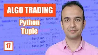 Python Tuples  - Algo Trading -- E17 --