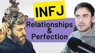 INFJ Relationship Challenges | Help With Perfectionism