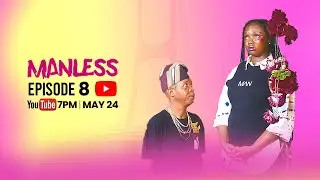 MANLESS | EPISODE 8 | NOLLYWOOD ROMANTIC COMEDY SERIES