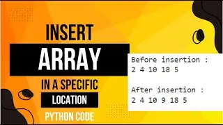 How to Insert an element at specific location  in Array in Python 