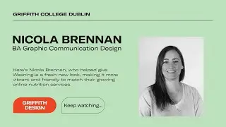 Griffith College | Graphic Communication Design Graduates 2024 | Nicola Brennan Testimonial