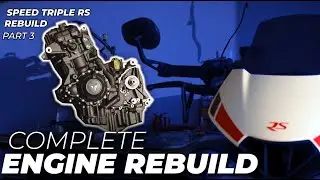 Speed Triple Engine Rebuild | 2020 Triumph Speed Triple RS 1050 Rebuild Series | Part 3