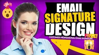 CREATE BEAUTIFUL & PROFESSIONAL EMAIL SIGNATURE | FAST AND FREE!