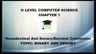 O Level Computer Science Hexadecimal And Denary/Decimal Conversion