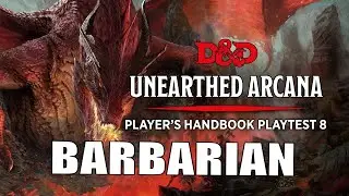 Unearthed Arcana Playtest 8: Barbarian Updates | Nerd Immersion