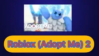 Roblox (Adopt Me) 2 часть