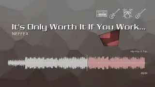 It's Only Worth It If You Work For It (Clean) • NEFFEX | Free No Copyright Music