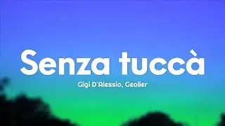 Gigi D'Alessio, Geolier - Senza tuccà (Testo/Lyrics)