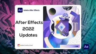 أهم تحديثات الافتر افكت ٢٠٢٢ Adobe After Effects 2022
