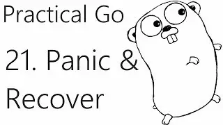 Panic and Recover - Go Lang Practical  Programming Tutorial p.21