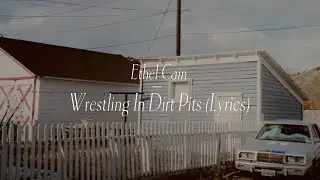 Ethel Cain - Wrestling In Dirt Pits (English Lyrics)