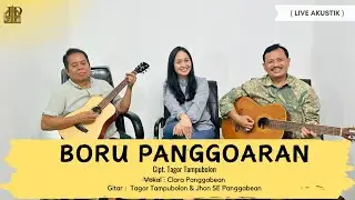 Boru Panggoaran - Clara Panggabean, Tagor Tampubolon, Jhon SE Panggabean (Live Akustik)