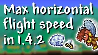 Terraria - 1.4.2 Maximum horizontal flight speed (full throttle!)