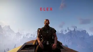 ELEX. Урожайная пора. Прохождение от SAFa