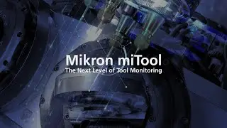 MIKRON - miTool - The Next Level in Tool Monitoring