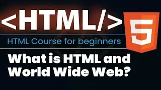 What is HTML and World Wide Web