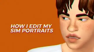 HOW I EDIT MY SIM PORTRAITS // SPEED TUTORIAL