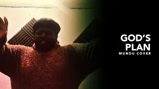 Drake - God's Plan (MUNDU Cover)
