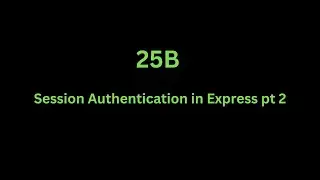 25 SETTING UP COOKIES AND EXPRESS SESSION pt 2