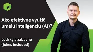 Ako efektívne využiť umelú inteligenciu (AI)? - Online Kurz Umelá inteligencia AI