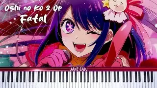 Oshi no Ko Season 2 Op - Fatal by GEMN (Piano Tutorial & Sheet Music)