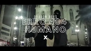 Dragon Boy$ - Erro 404 Humano (Clipe Oficial)
