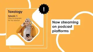 Taxology – Episode 1: How to prepare for tax season