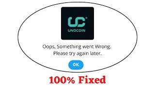 Fix Unocoin Oops Something Went Wrong Error. Please Try Again Later Problem Error Solved
