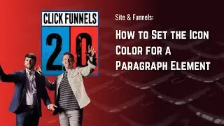 How to Set the Icon Color for a Paragraph Element in ClickFunnels 2.0