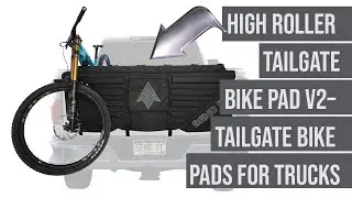 High Roller Tailgate Bike Pad V2– Tailgate Bike Pads for Trucks