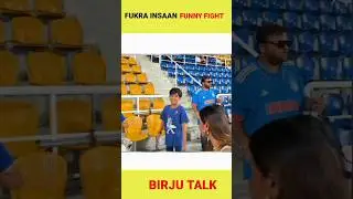 Fukra Insaan Funny Fight 