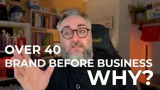 Why You MUST Build A BRAND Before A Business Over 40